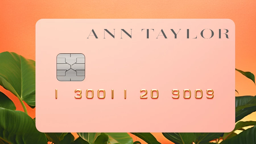Ann Taylor Credit Card Login, Payment, Benefits and Customer Service