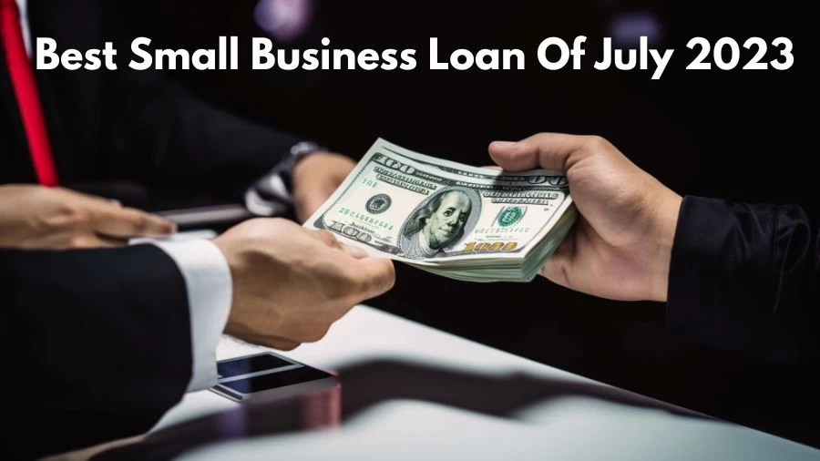 Best Small Business Loans of July 2023, What are the Types of Small Business Loans?