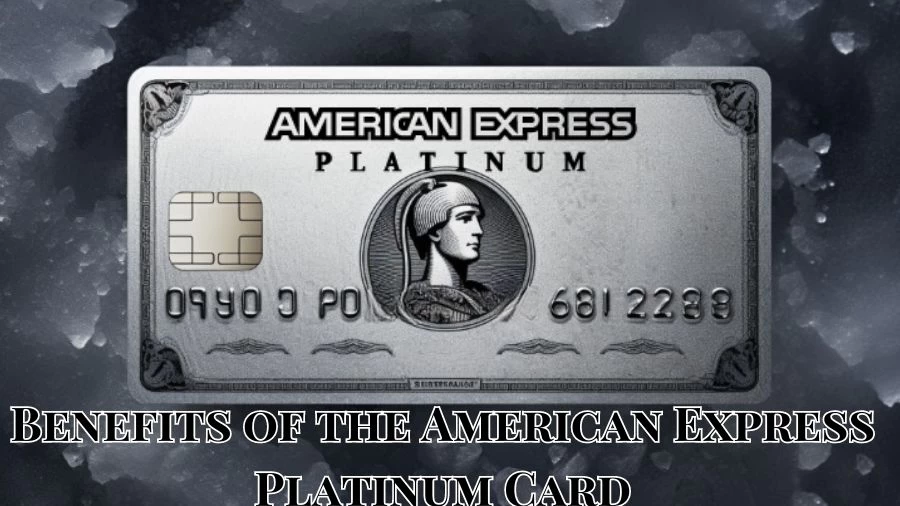 Benefits of the American Express Platinum Card