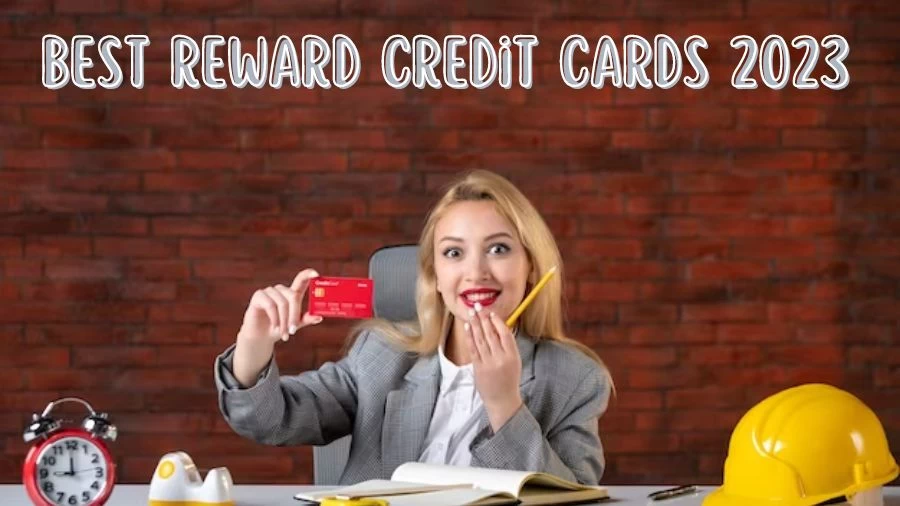 Best Reward Credit Cards 2023, What is a Rewards Credit Card?