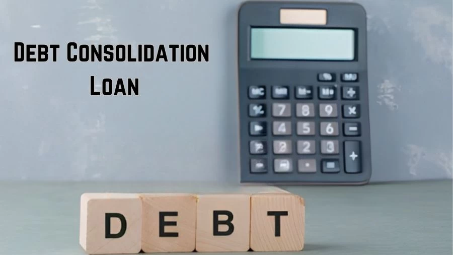 Debt Consolidation Loan, Debt Consolidation Loan and How to Get it?