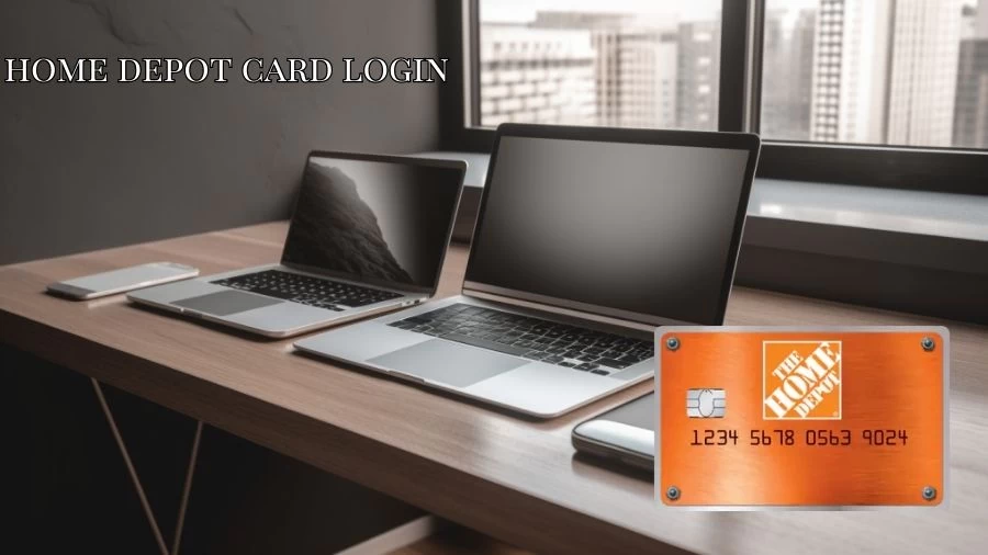 Home Depot Card Login, Payment and Customer Service