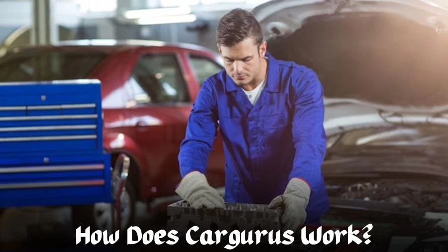 How Does Cargurus Work? What is Cargurus?