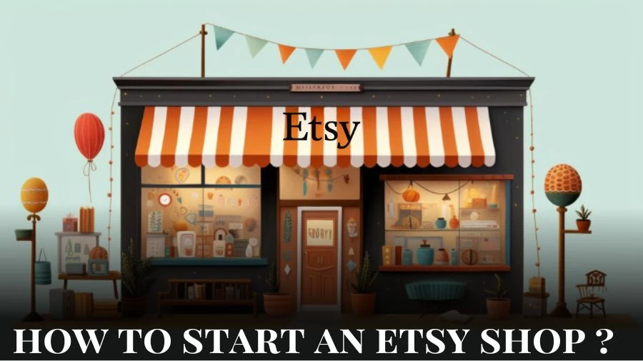 How to Start an Etsy Shop? How Much Does It Cost to Start an Etsy Shop?