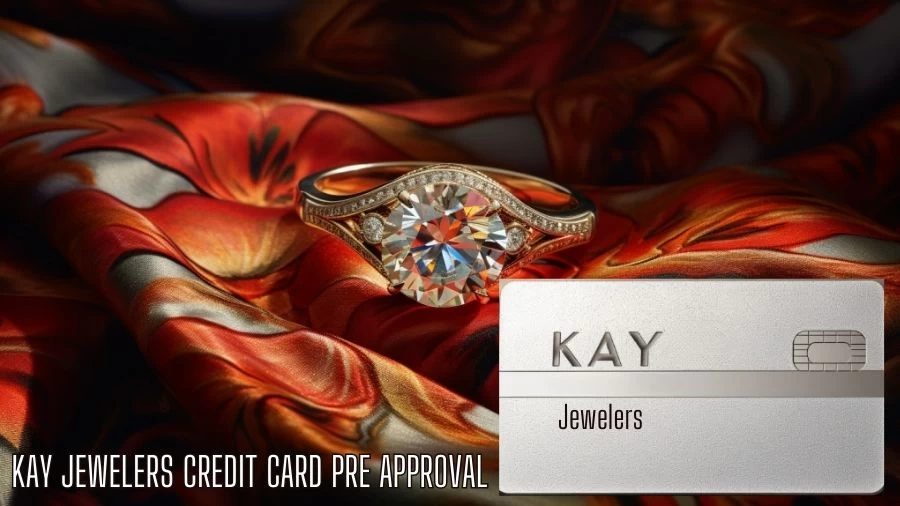 Kay Jewelers Credit Card Pre Approval, How to Login Kay Jewelers Credit Card?