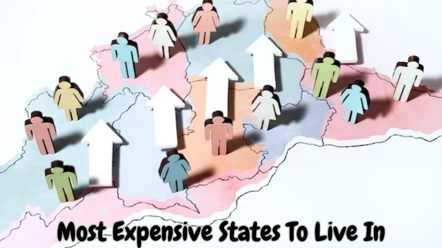 Most Expensive States to Live In U.S., What is the Most Expensive State