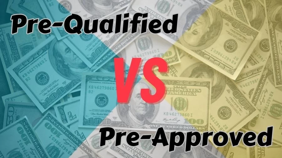 Pre Qualified vs Pre Approved, Is It Better to Pre-qualify or Get Pre-approved?