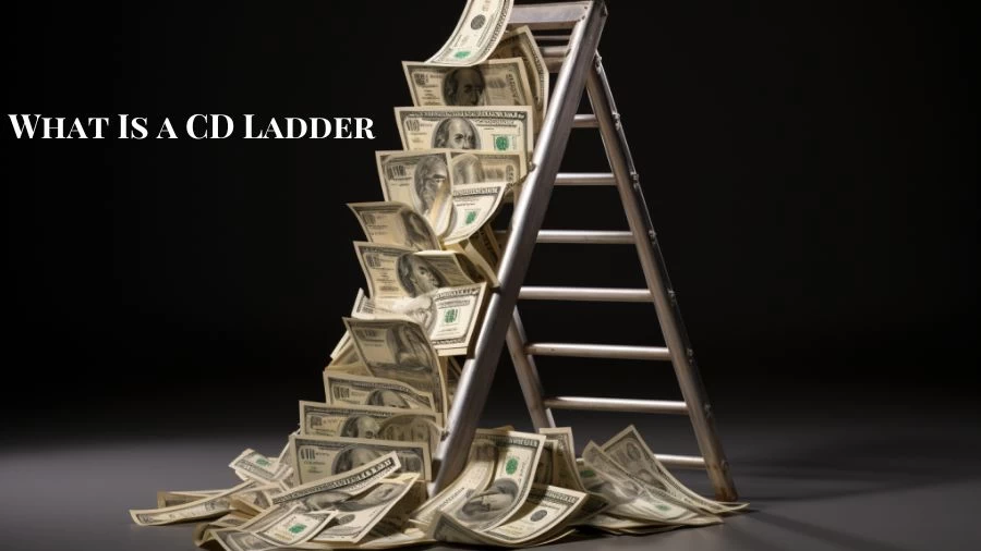 What is a CD Ladder? How to Build a CDLadder?