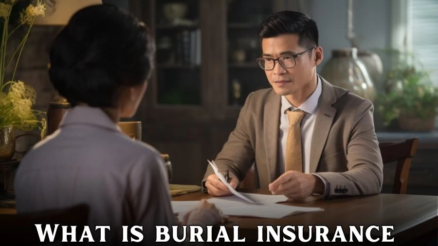 What is Burial Insurance? How Does Burial Insurance Work?