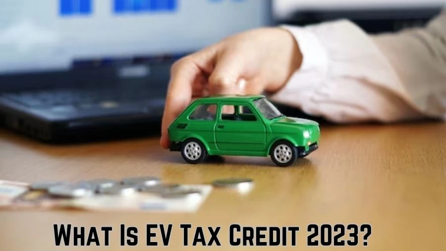 What is EV Tax Credit 2023? How Does the EV Tax Credit Work?