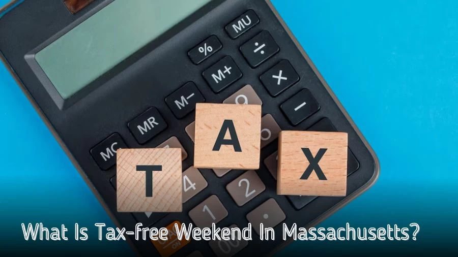 What is Tax-Free Weekend in Massachusetts? When is Tax-Free Weekend in Massachusetts?