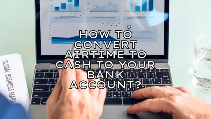 How to Convert Airtime to Cash to Your Bank Account?