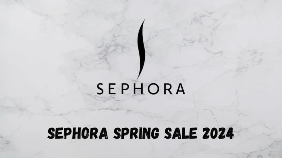 When is the Sephora Spring Sale 2024?