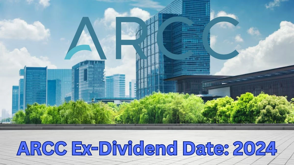 ARCC Ex Dividend Date 2024, Stock Price and More
