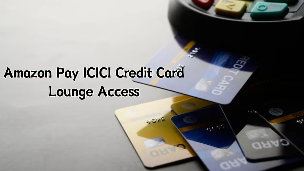 Amazon Pay ICICI Credit Card Lounge Access, What Are the Benefits of the Amazon Pay ICICI Credit Card?