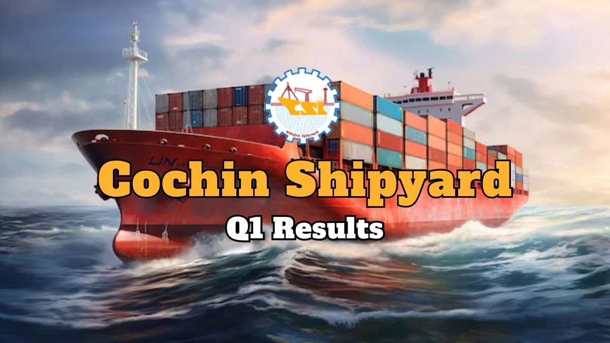 Cochin Shipyard Q1 Results Revenue Grows to 77,147.44 Lakhs with Profit at 17,423.54 Lakhs