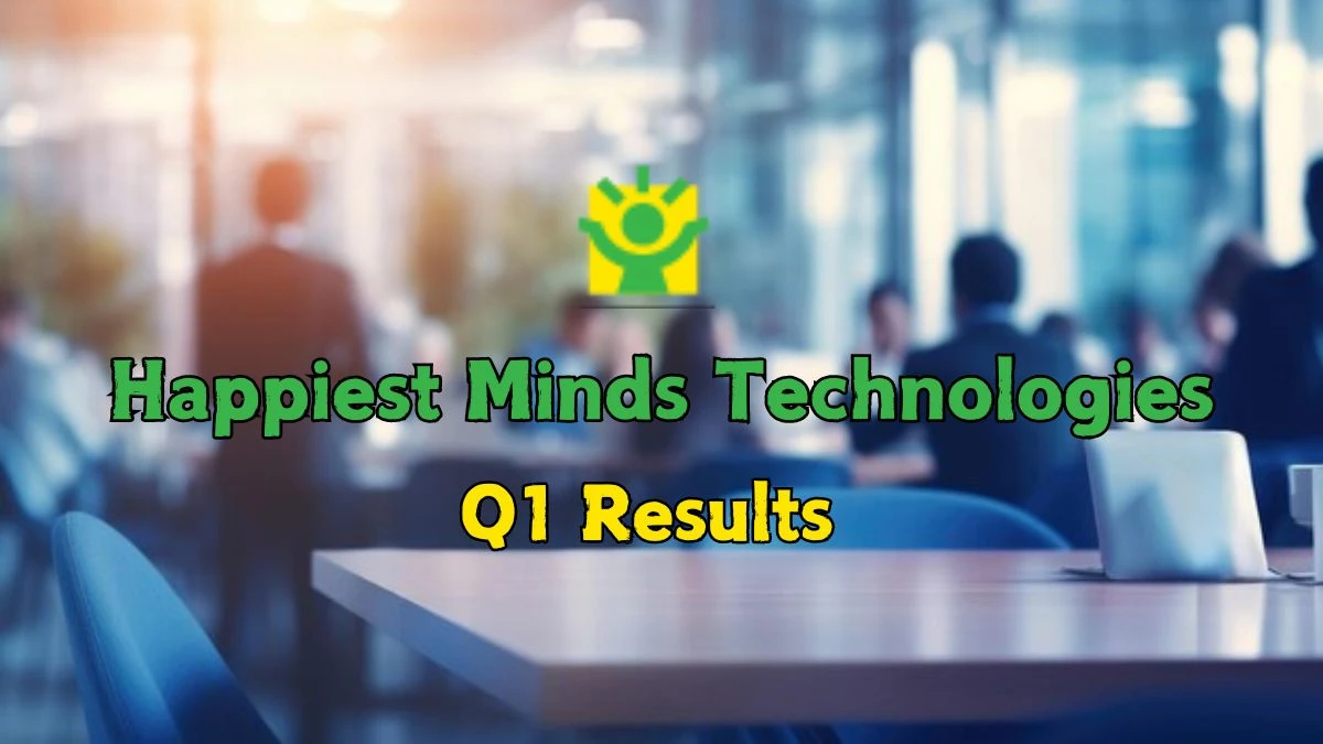 Happiest Minds Technologies Q1 Results Profit Before Tax of ₹9,615 Lakhs and Net Profit After Tax of ₹7,198 Lakhs