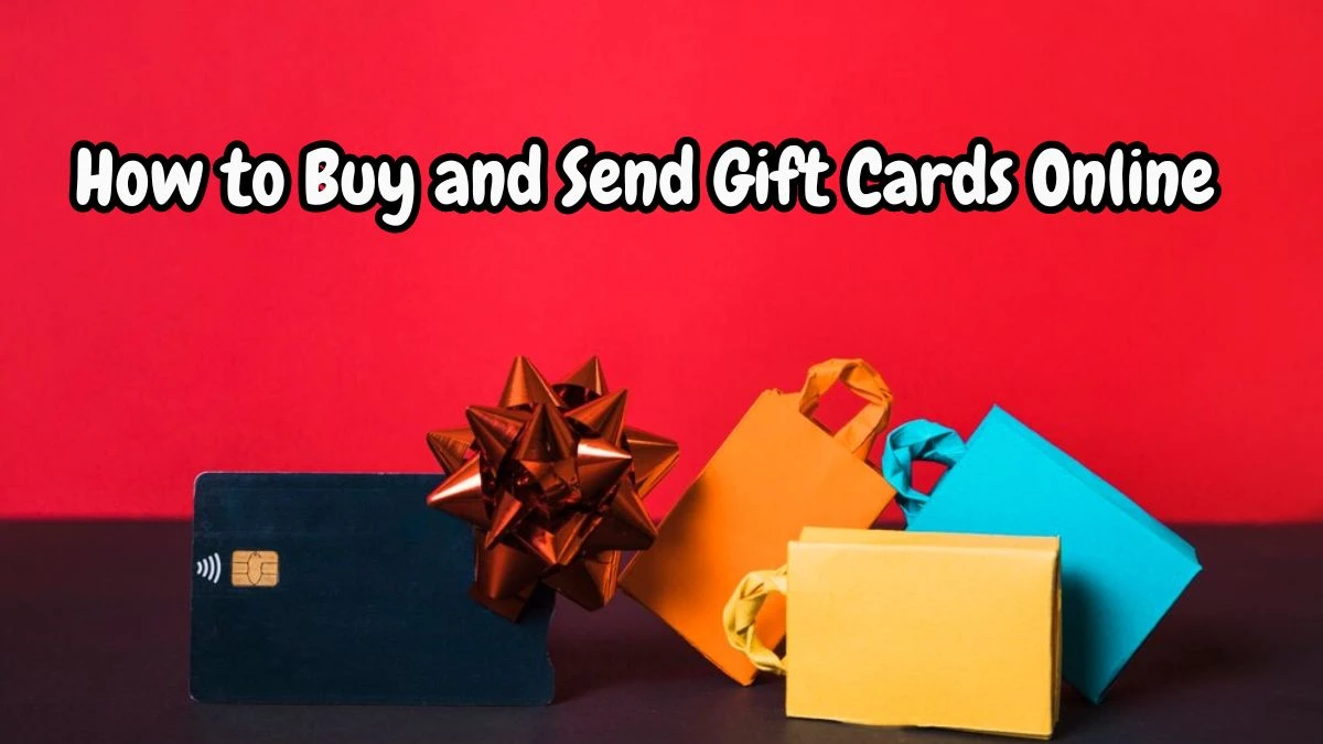 How to Buy and Send Gift Cards Online and Know how to convert