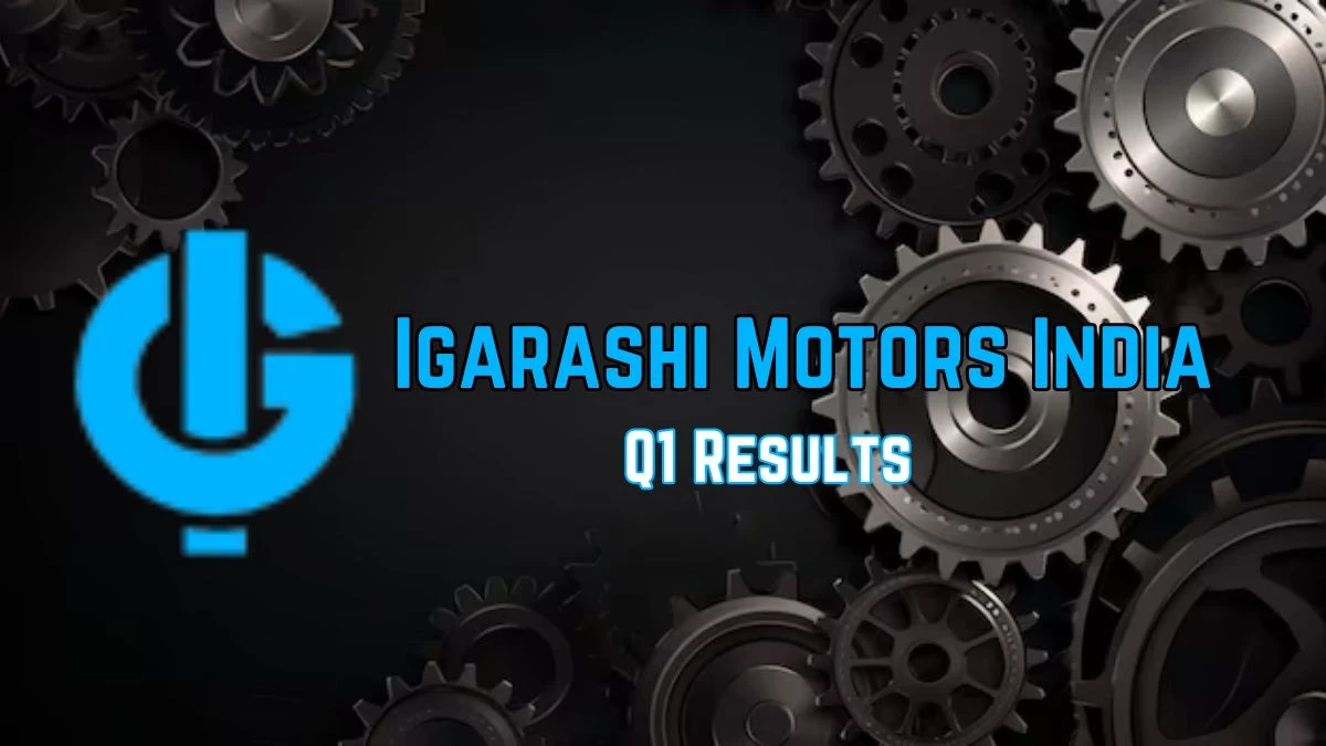 Igarashi Motors India Q1 Results Revenue Increases to ₹22,207.06 Lakhs, PAT Reaches ₹816.03 Lakhs