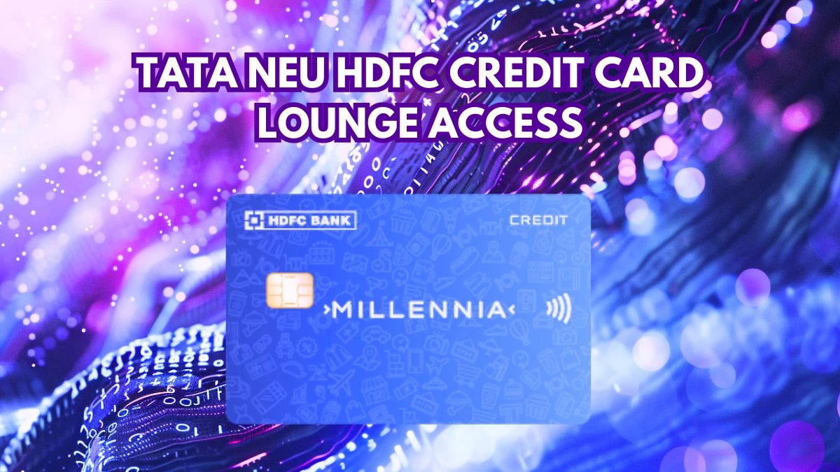 Tata Neu HDFC Credit Card Lounge Access, Check the Benefits and Features