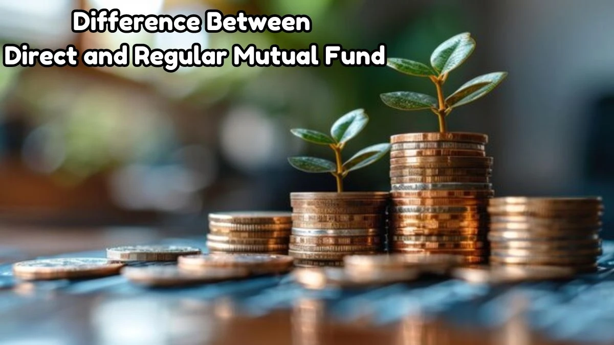 What Are the Difference Between Direct and Regular Mutual Funds?