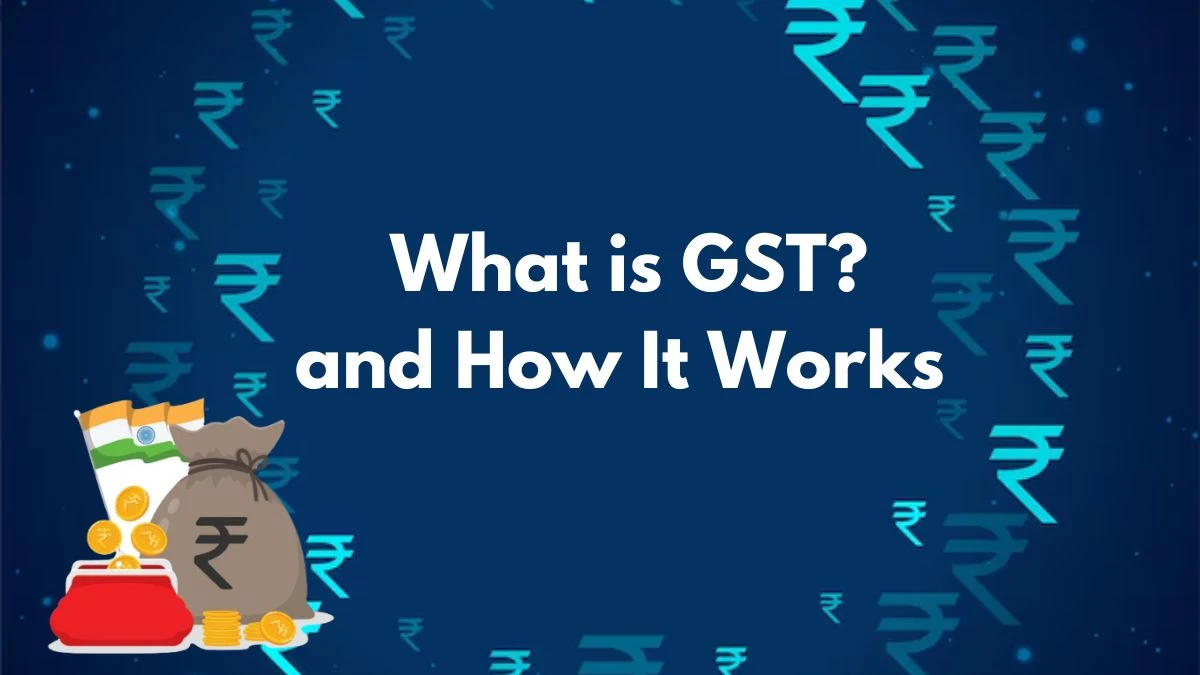 What is GST and How it Works?