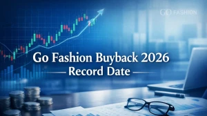 Go Fashion Buyback 2026 Record Date: Fixed for ₹460 Share Repurchase