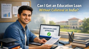 Can I Get an Education Loan Without Collateral in India? Banks, Rates & Study Abroad Options Explained