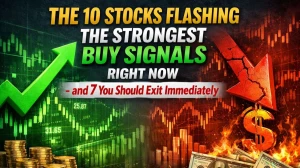 The 10 Stocks Flashing the Strongest Buy Signals Right Now - and 7 You Should Exit Immediately