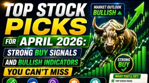 Top Stock Picks for April 2026: Strong Buy Signals and Bullish Indicators You Can't Miss