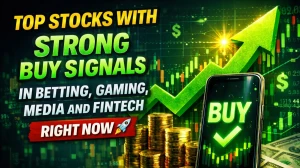 Top Betting, Gaming, Media & Fintech Stocks With Strong Buy Signals Right Now