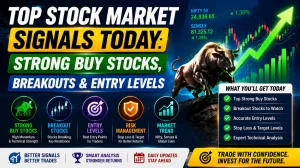 Top Stock Market Signals Today: Strong Buy Stocks, Breakouts & Entry Levels