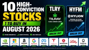 10 High-Conviction Stocks to Buy in August 2026: TLRY, HYFM Break Out