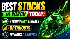 Best Stocks to Watch Today: Strong Buy Signals, Breakouts & Technical Analysis